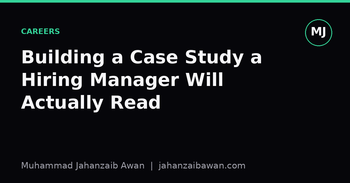 Cover image for the article: Building a Case Study a Hiring Manager Will Actually Read