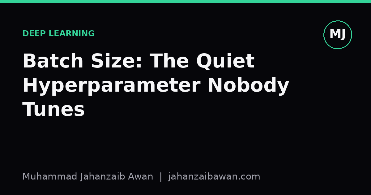 Cover image for the article: Batch Size: The Quiet Hyperparameter Nobody Tunes