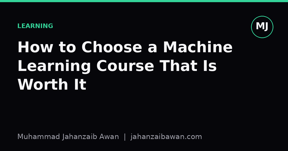 Cover image for the article: How to Choose a Machine Learning Course That Is Worth It