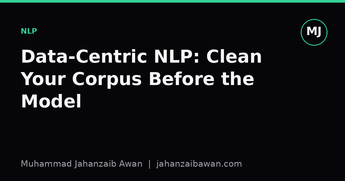 Cover image for the article: Data-Centric NLP: Clean Your Corpus Before the Model