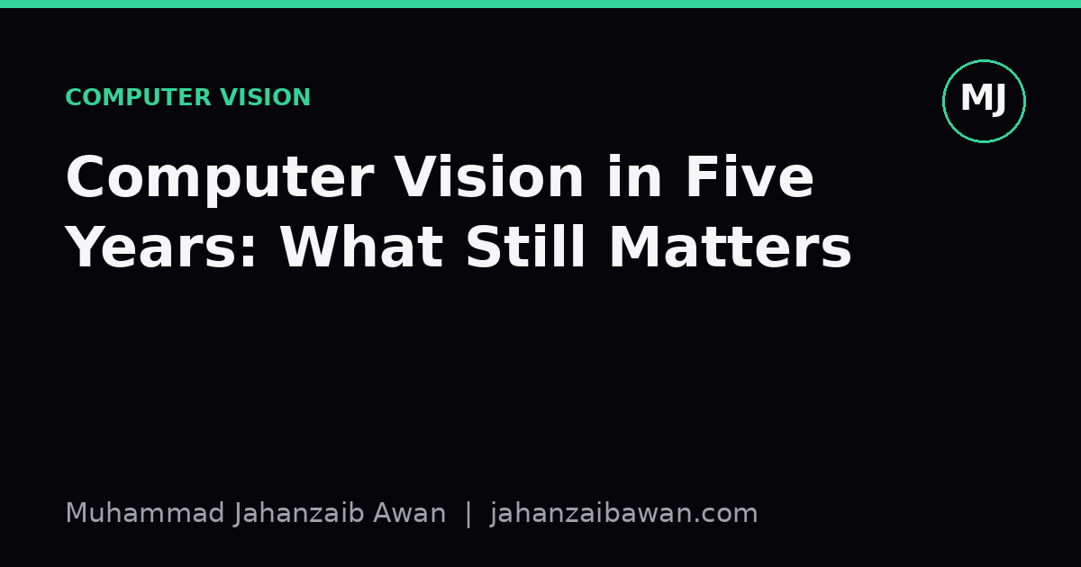 Cover image for the article: Computer Vision in Five Years: What Still Matters