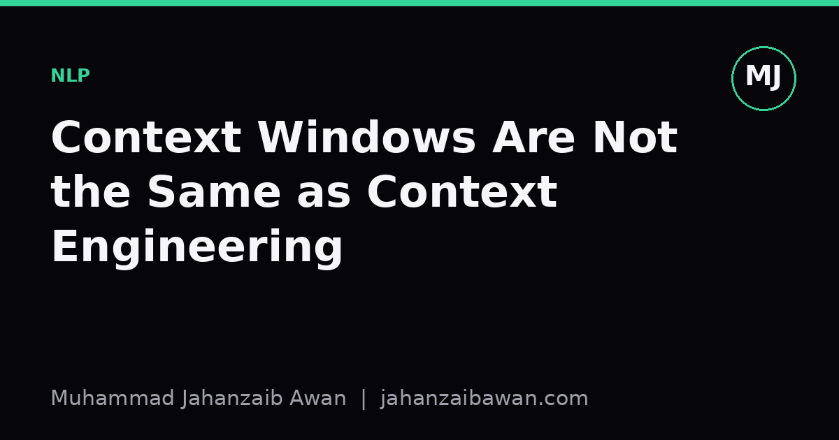 Cover image for the article: Context Windows Are Not the Same as Context Engineering