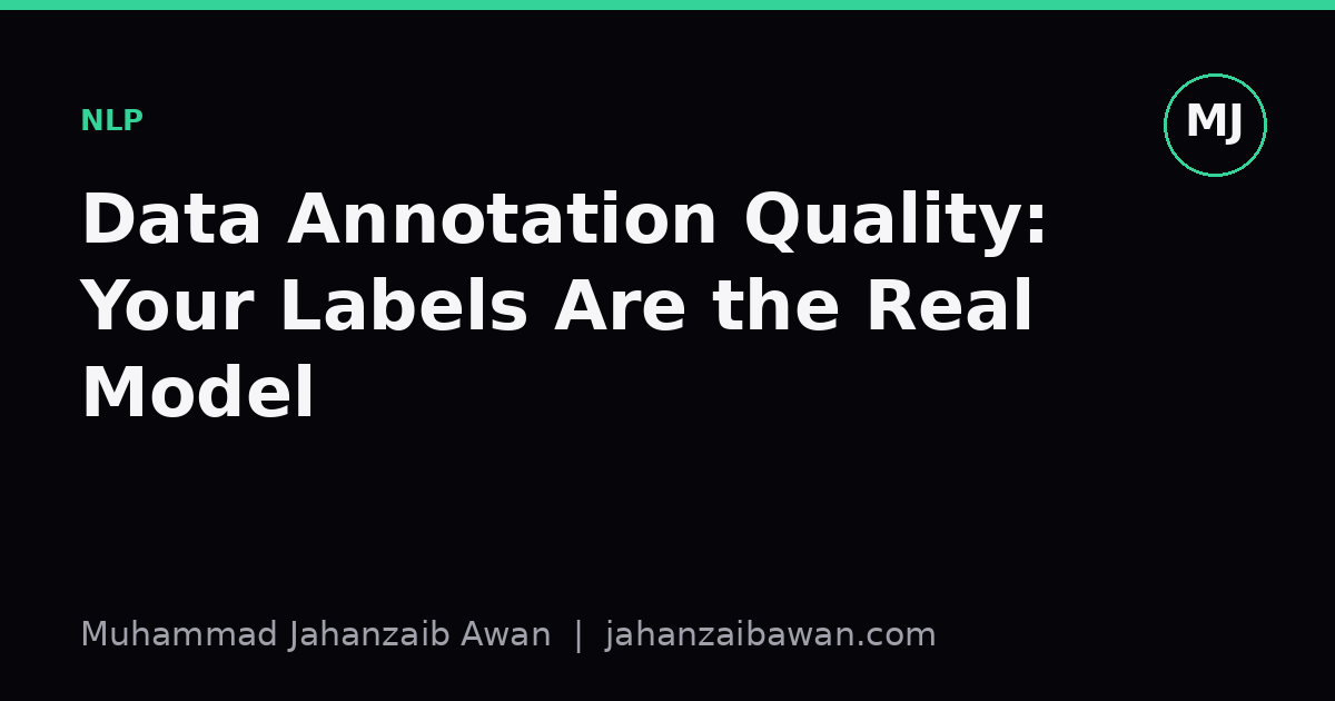 Cover image for the article: Data Annotation Quality: Your Labels Are the Real Model