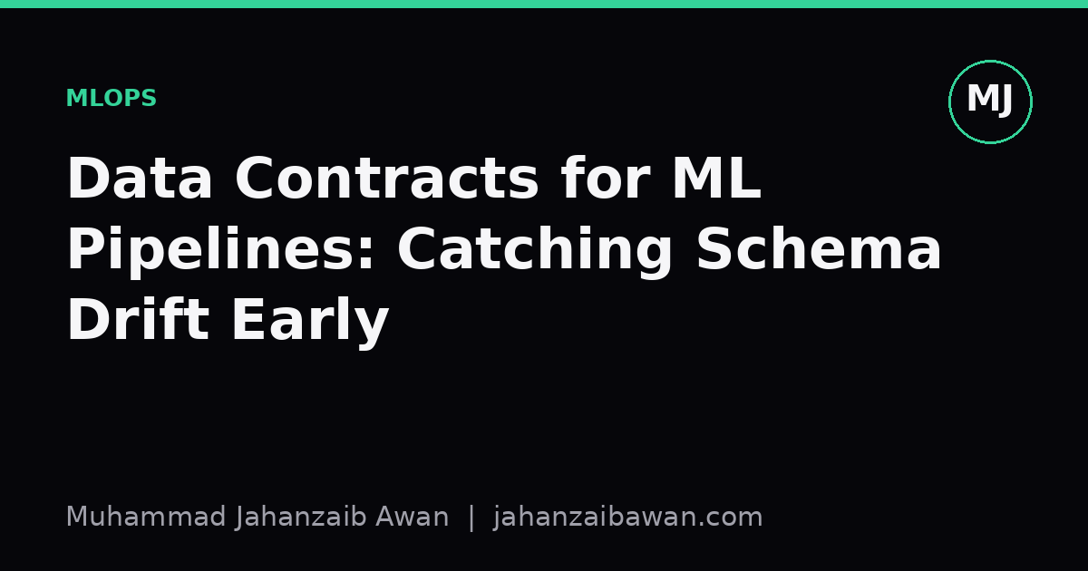 Cover image for the article: Data Contracts for ML Pipelines: Catching Schema Drift Early