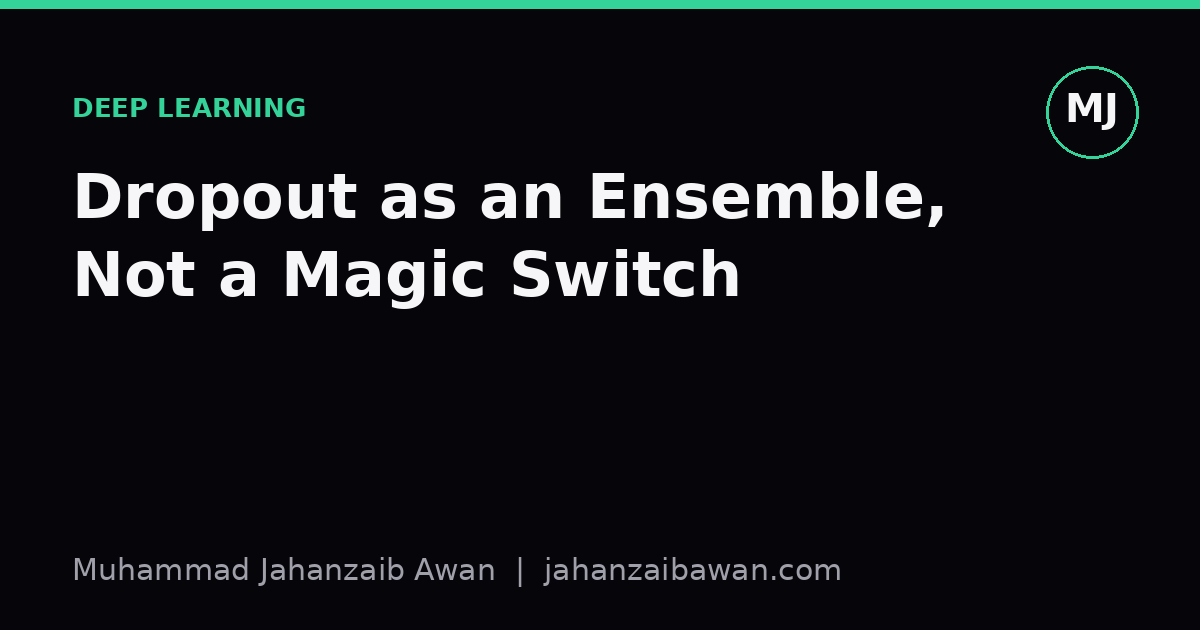 Cover image for the article: Dropout as an Ensemble, Not a Magic Switch