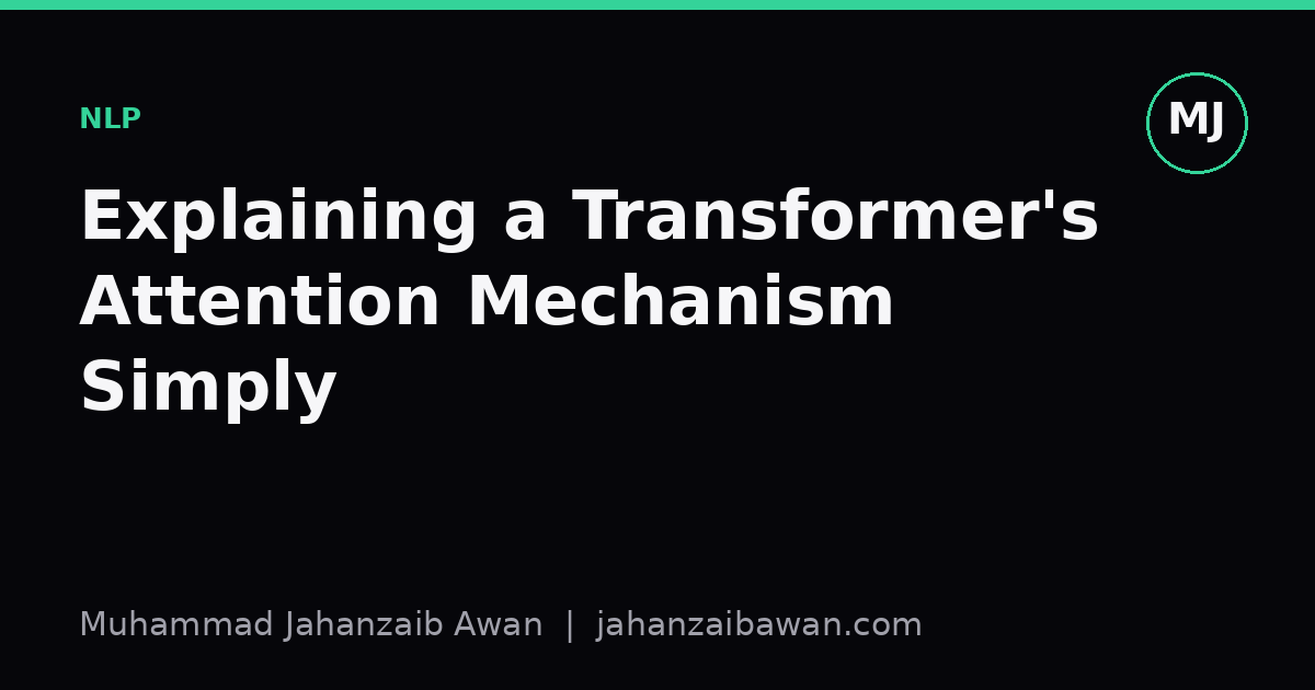 Cover image for the article: Explaining a Transformer's Attention Mechanism Simply
