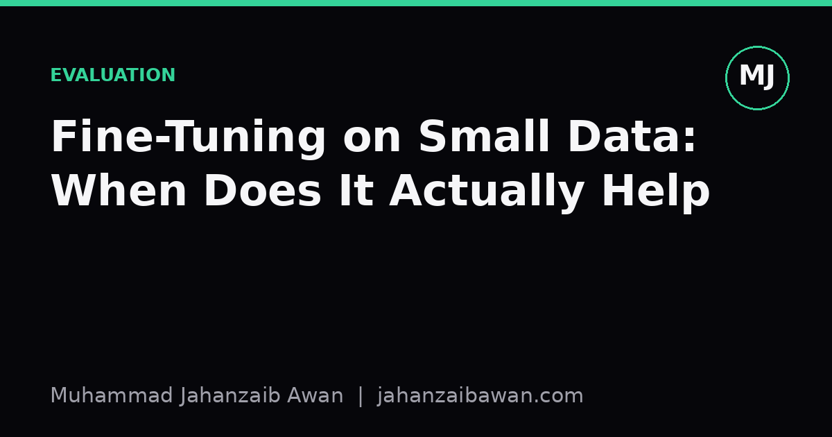 Cover image for the article: Fine-Tuning on Small Data: When Does It Actually Help