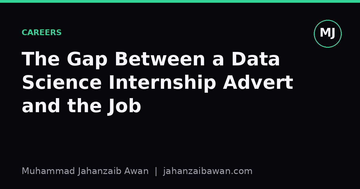 Cover image for the article: The Gap Between a Data Science Internship Advert and the Job