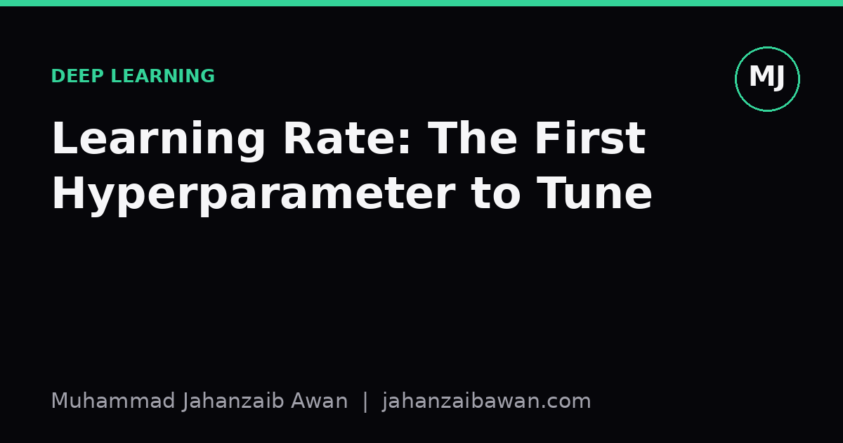 Cover image for the article: Learning Rate: The First Hyperparameter to Tune