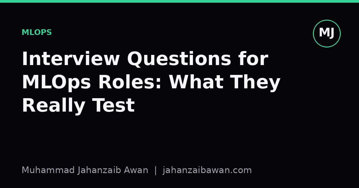 Cover image for the article: Interview Questions for MLOps Roles: What They Really Test