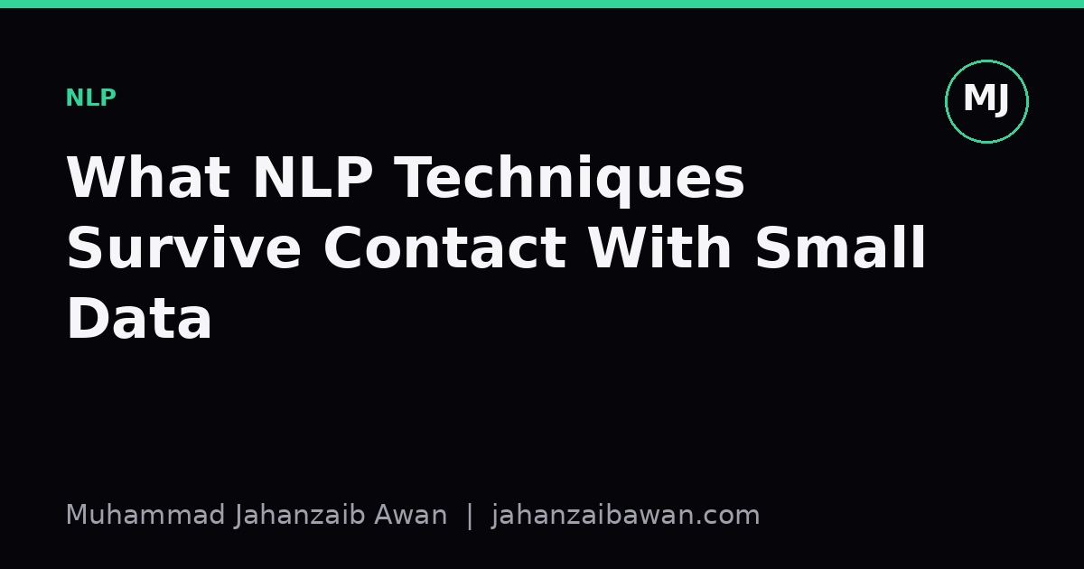 Cover image for the article: What NLP Techniques Survive Contact With Small Data