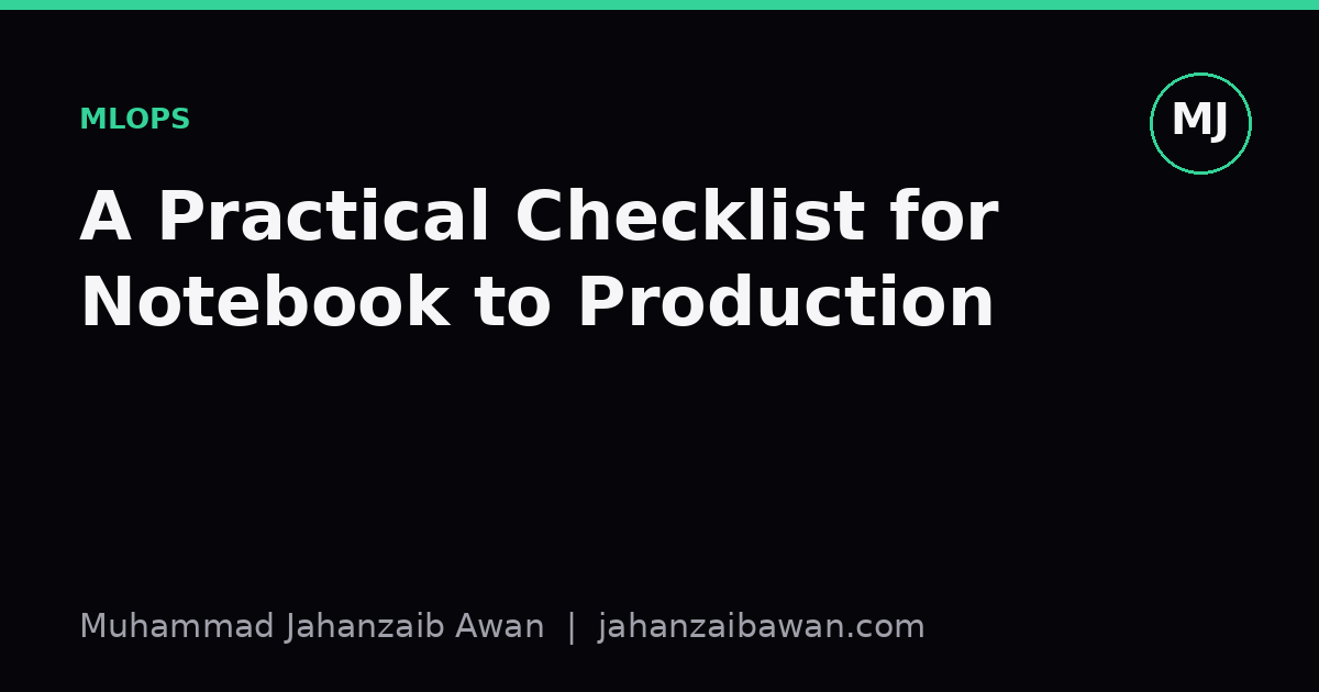 Cover image for the article: A Practical Checklist for Notebook to Production