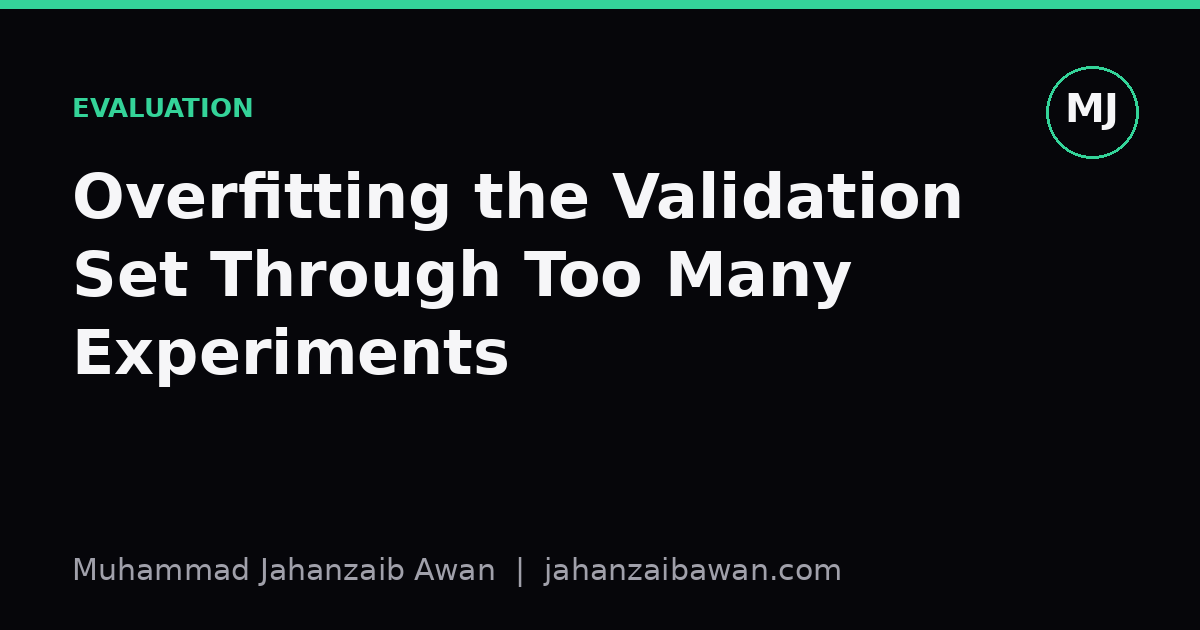 Cover image for the article: Overfitting the Validation Set Through Too Many Experiments