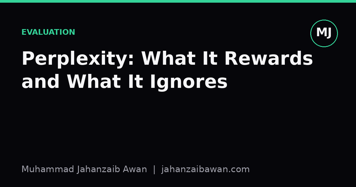 Cover image for the article: Perplexity: What It Rewards and What It Ignores