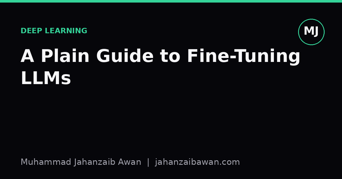 Cover image for the article: A Plain Guide to Fine-Tuning LLMs