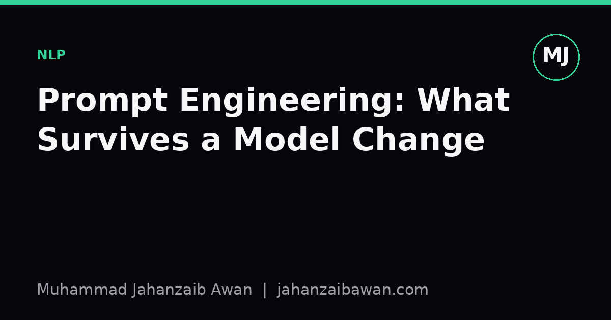 Cover image for the article: Prompt Engineering: What Survives a Model Change
