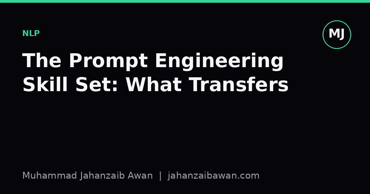 Cover image for the article: The Prompt Engineering Skill Set: What Transfers