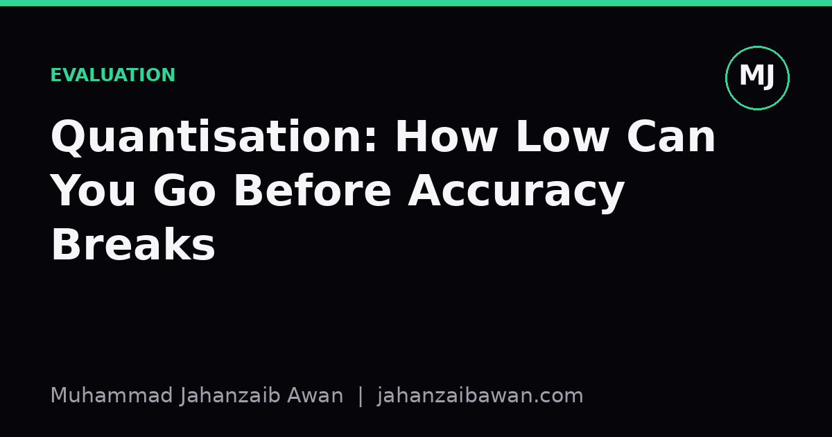 Cover image for the article: Quantisation: How Low Can You Go Before Accuracy Breaks