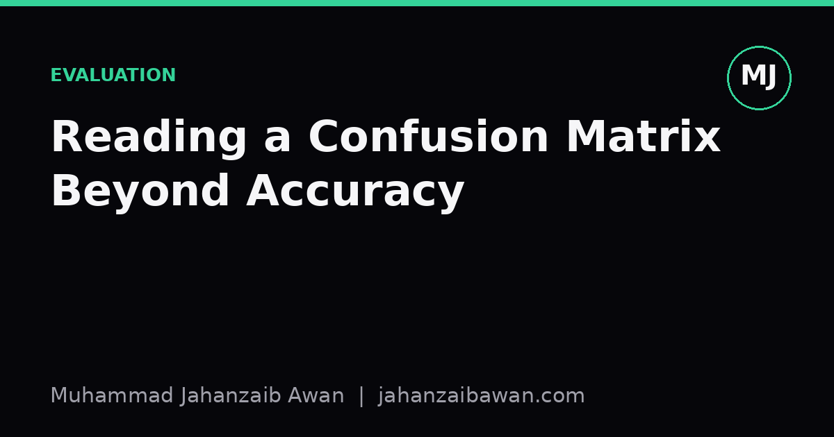 Cover image for the article: Reading a Confusion Matrix Beyond Accuracy