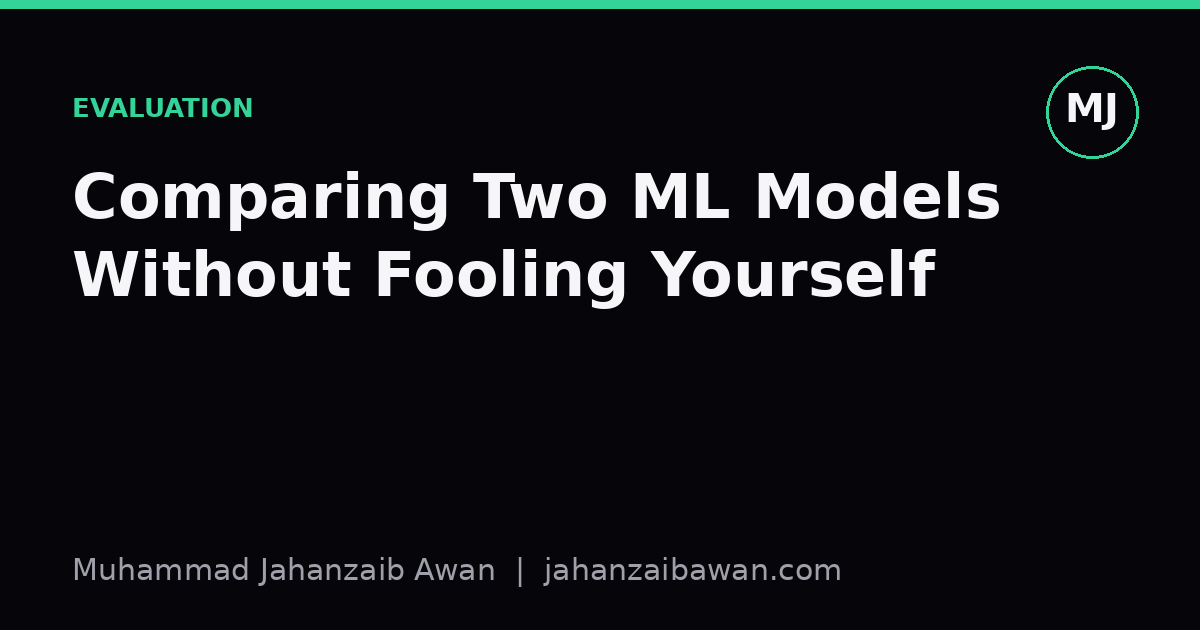 Cover image for the article: Comparing Two ML Models Without Fooling Yourself