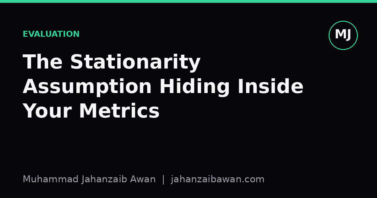 Cover image for the article: The Stationarity Assumption Hiding Inside Your Metrics