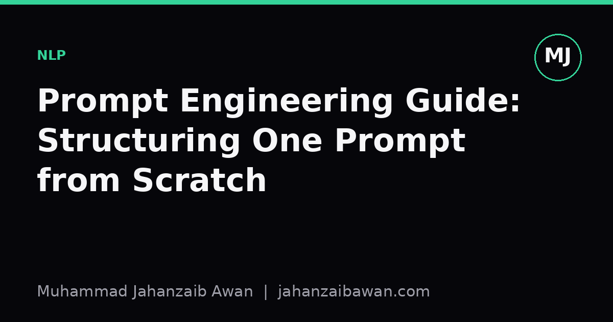 Cover image for the article: Prompt Engineering Guide: Structuring One Prompt from Scratch