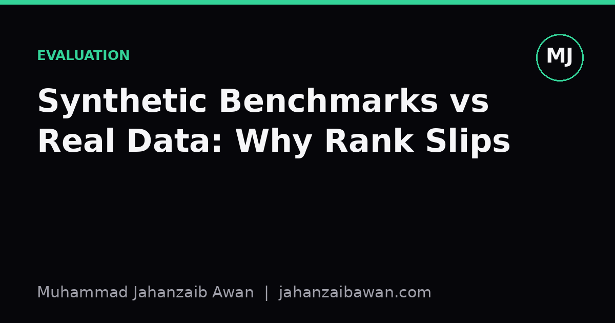 Cover image for the article: Synthetic Benchmarks vs Real Data: Why Rank Slips
