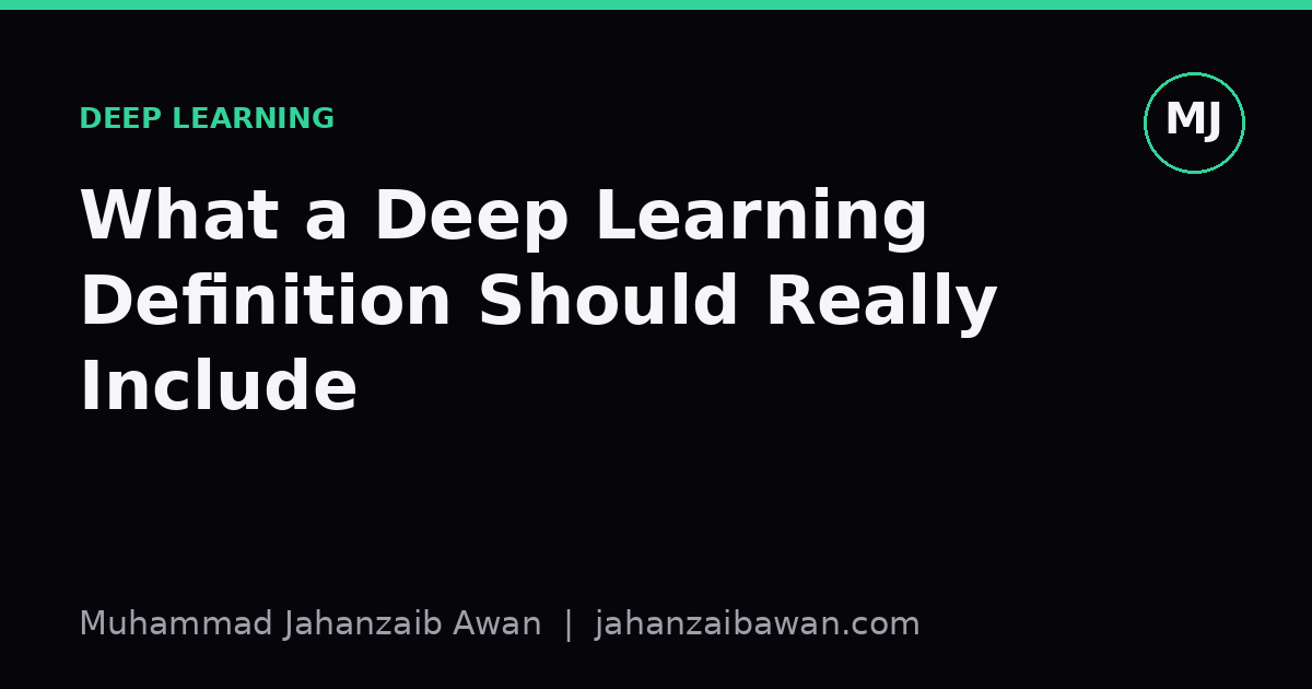 Cover image for the article: What a Deep Learning Definition Should Really Include